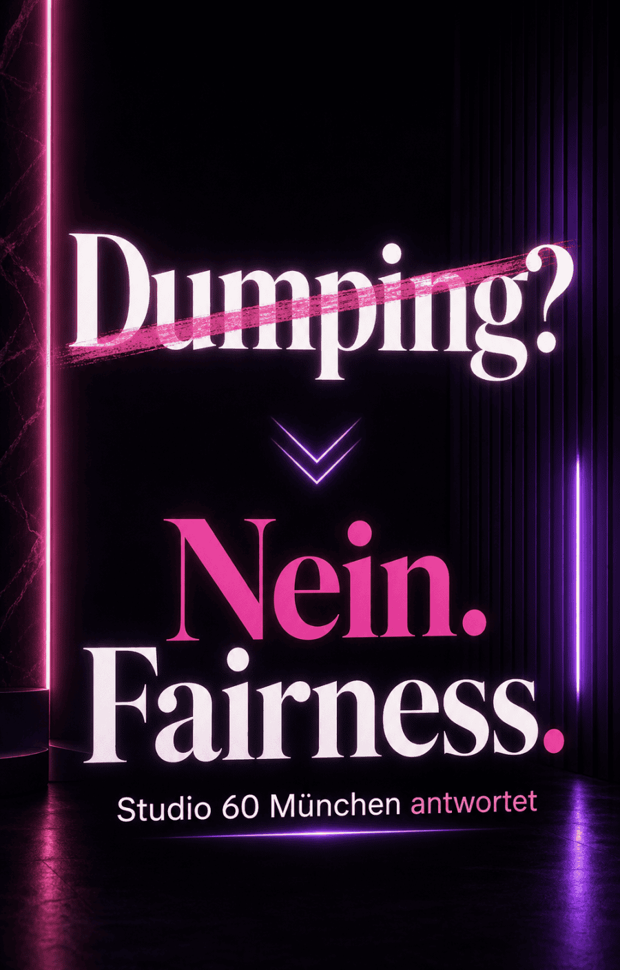 Dumping? Nein. Fairness. Studio 60 München antwortet.